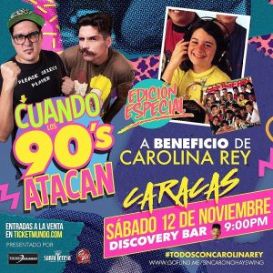 CUANDO LOS 90s ATACAN en DISCOVERY BAR a beneficio de CAROLINA REY